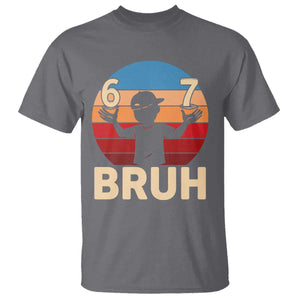 Bruh 67 Meme T Shirt Funny Six Seven Meme 6 7 Numbers Kid Gen Alpha TS10 Charcoal Print Your Wear
