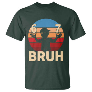 Bruh 67 Meme T Shirt Funny Six Seven Meme 6 7 Numbers Kid Gen Alpha TS10 Dark Forest Green Print Your Wear