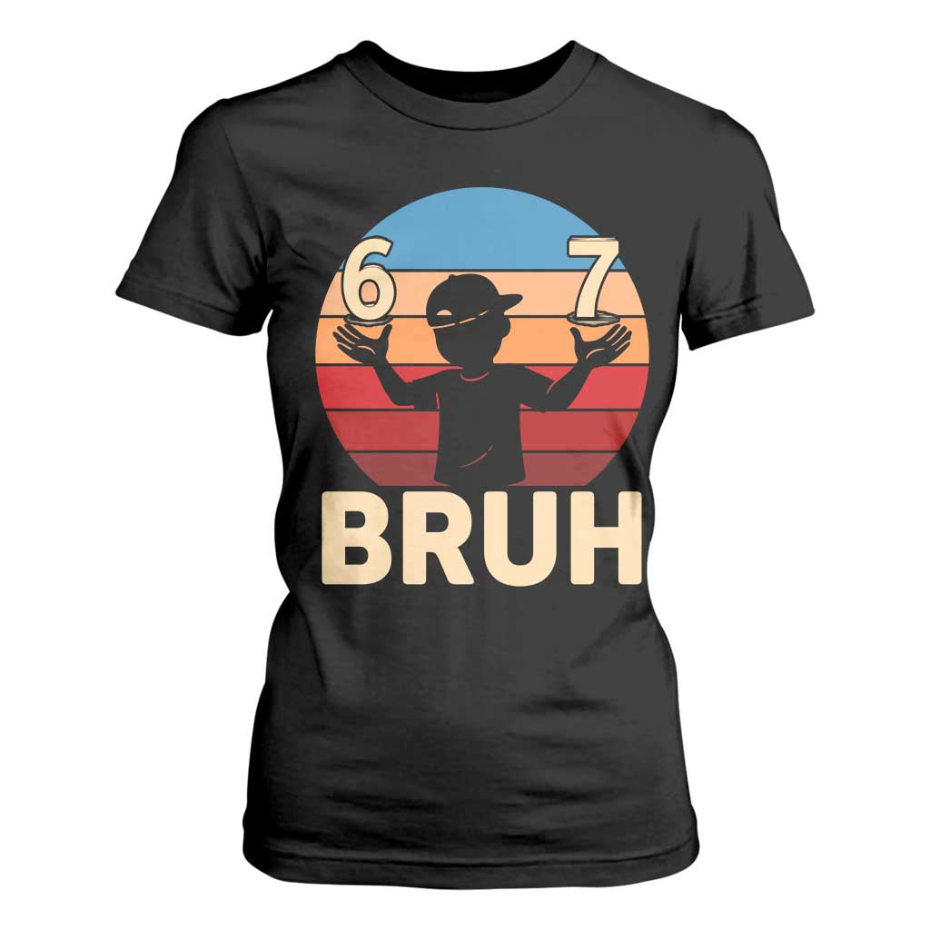 Bruh 67 Meme T Shirt For Women Funny Six Seven Meme 6 7 Numbers Kid Gen Alpha TS10 Black Print Your Wear