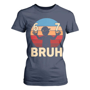 Bruh 67 Meme T Shirt For Women Funny Six Seven Meme 6 7 Numbers Kid Gen Alpha TS10 Navy Print Your Wear