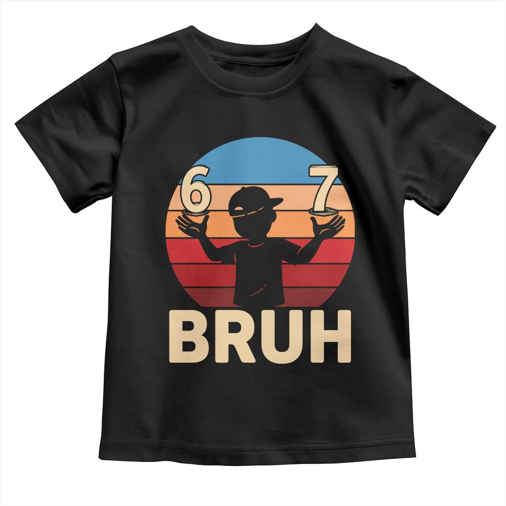 Bruh 67 Meme Toddler T Shirt Funny Six Seven Meme 6 7 Numbers Kid Gen Alpha TS10 Black Print Your Wear