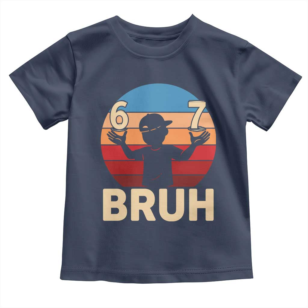 Bruh 67 Meme Toddler T Shirt Funny Six Seven Meme 6 7 Numbers Kid Gen Alpha TS10 Navy Print Your Wear