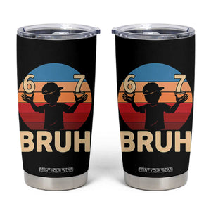 Bruh 67 Meme Tumbler Cup Funny Six Seven Meme 6 7 Numbers Kid Gen Alpha TS10 Black Print Your Wear