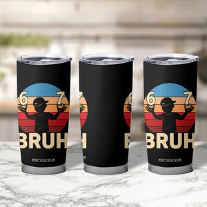 Bruh 67 Meme Tumbler Cup Funny Six Seven Meme 6 7 Numbers Kid Gen Alpha TS10 Print Your Wear