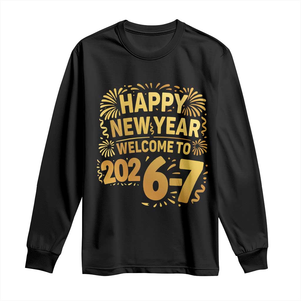 67 New Years Eve Long Sleeve Shirt Funny Six Seven 2026 Meme 6 7 Numbers Kid Gen Alpha TS10 Black Print Your Wear