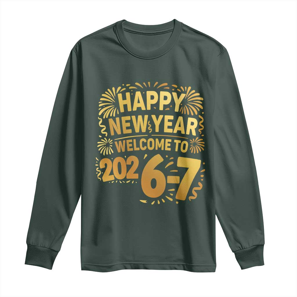 67 New Years Eve Long Sleeve Shirt Funny Six Seven 2026 Meme 6 7 Numbers Kid Gen Alpha TS10 Dark Forest Green Print Your Wear