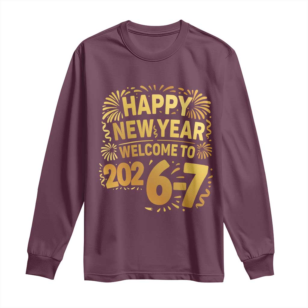 67 New Years Eve Long Sleeve Shirt Funny Six Seven 2026 Meme 6 7 Numbers Kid Gen Alpha TS10 Maroon Print Your Wear