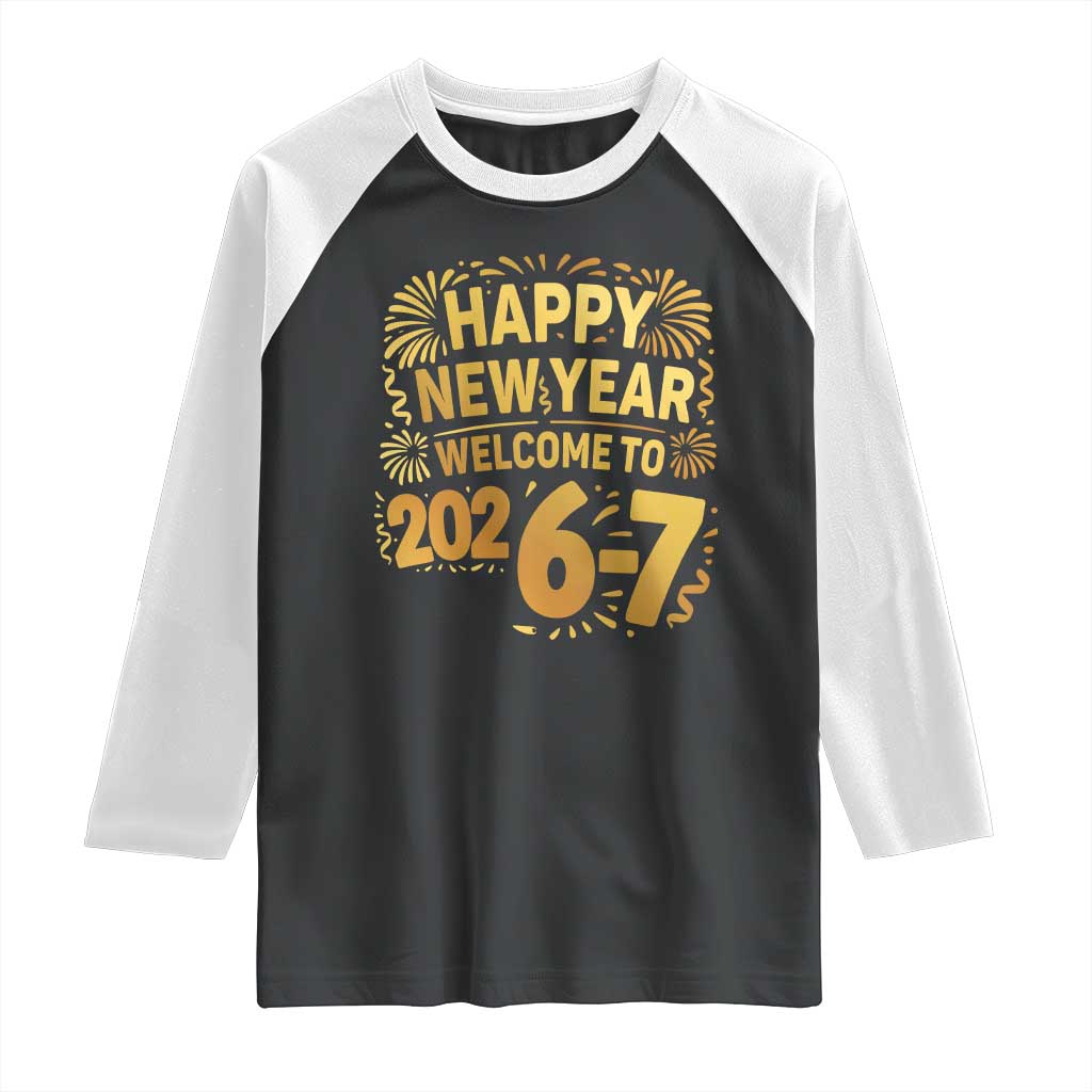 67 New Years Eve Raglan Shirt Funny Six Seven 2026 Meme 6 7 Numbers Kid Gen Alpha TS10 Black White Print Your Wear