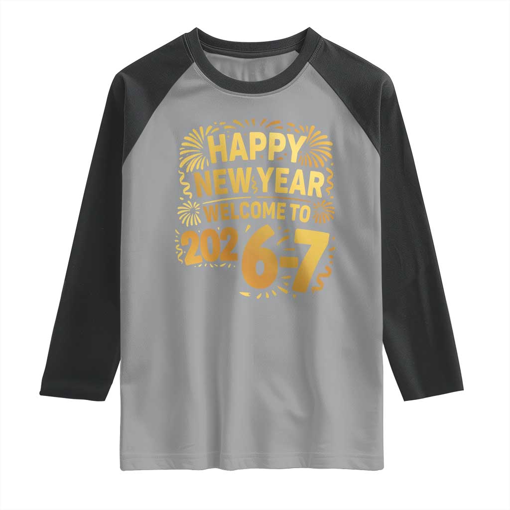 67 New Years Eve Raglan Shirt Funny Six Seven 2026 Meme 6 7 Numbers Kid Gen Alpha TS10 Sport Gray Black Print Your Wear