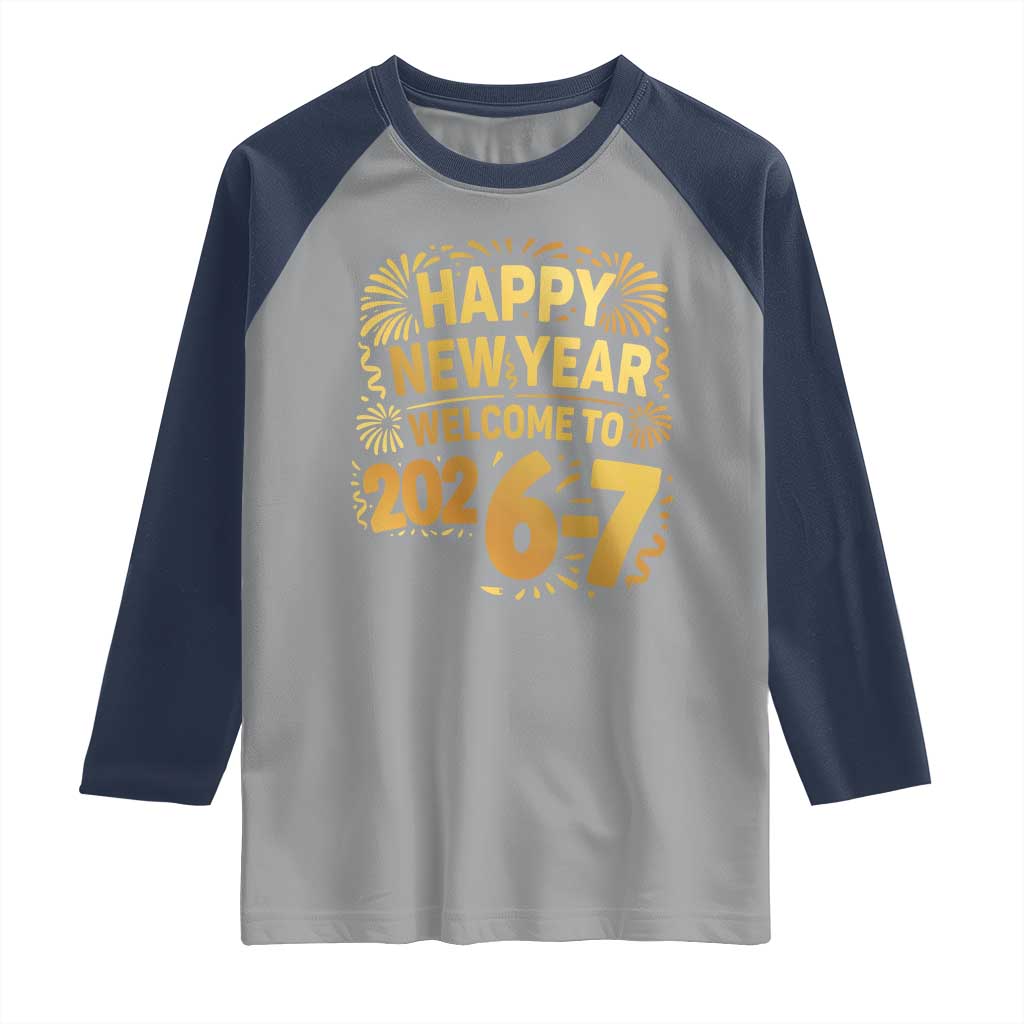67 New Years Eve Raglan Shirt Funny Six Seven 2026 Meme 6 7 Numbers Kid Gen Alpha TS10 Sport Gray Navy Print Your Wear