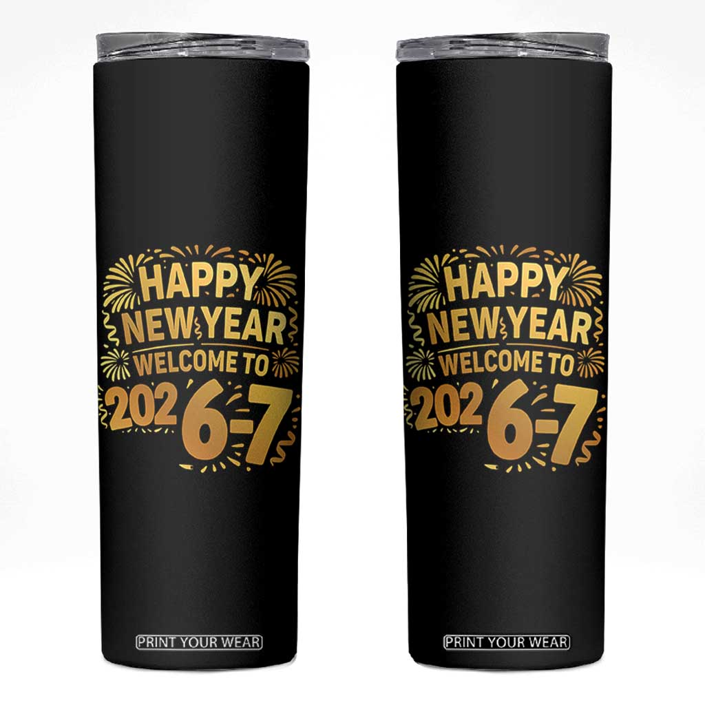 67 New Years Eve Skinny Tumbler Funny Six Seven 2026 Meme 6 7 Numbers Kid Gen Alpha TS10 Black Print Your Wear