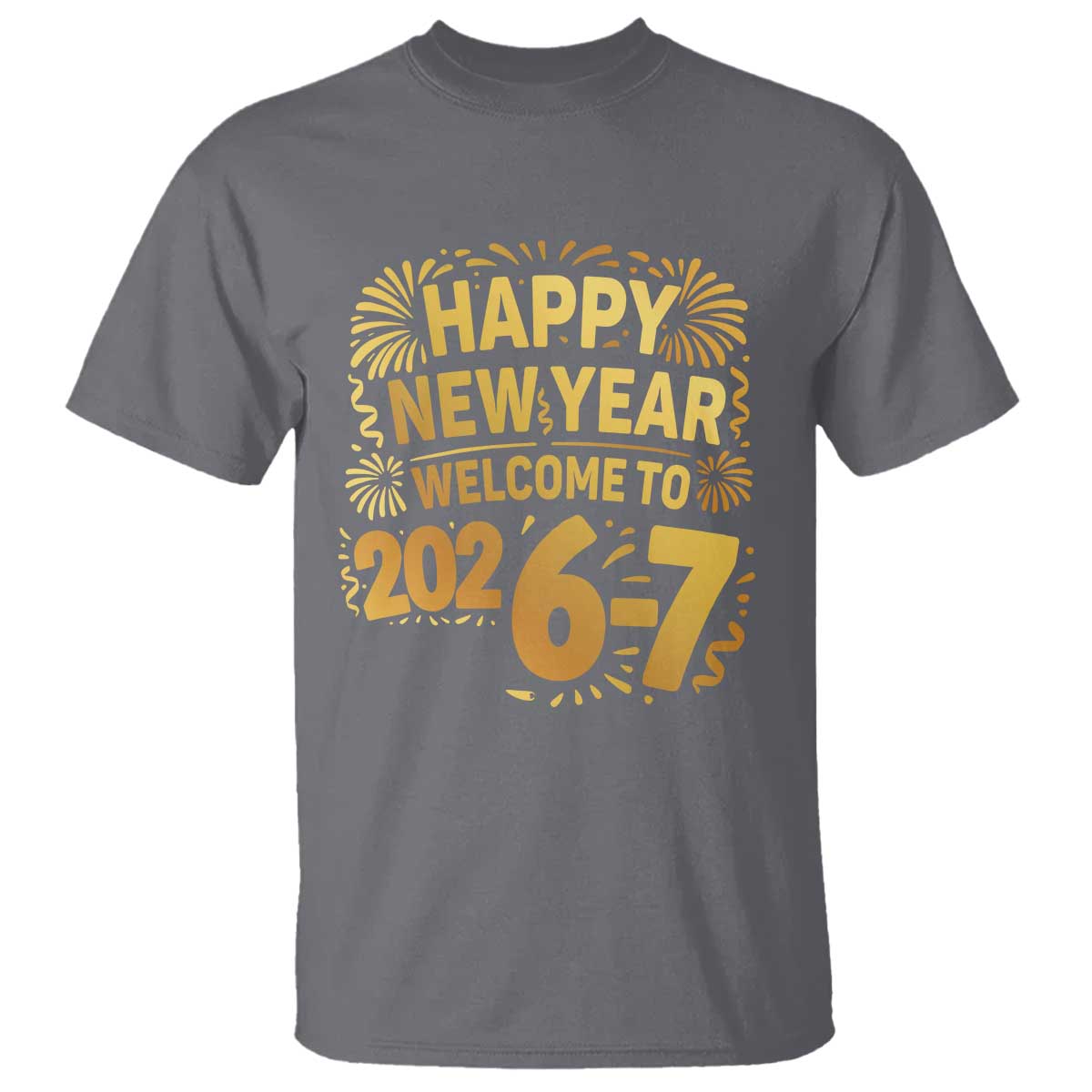 67 New Years Eve T Shirt Funny Six Seven 2026 Meme 6 7 Numbers Kid Gen Alpha TS10 Charcoal Print Your Wear