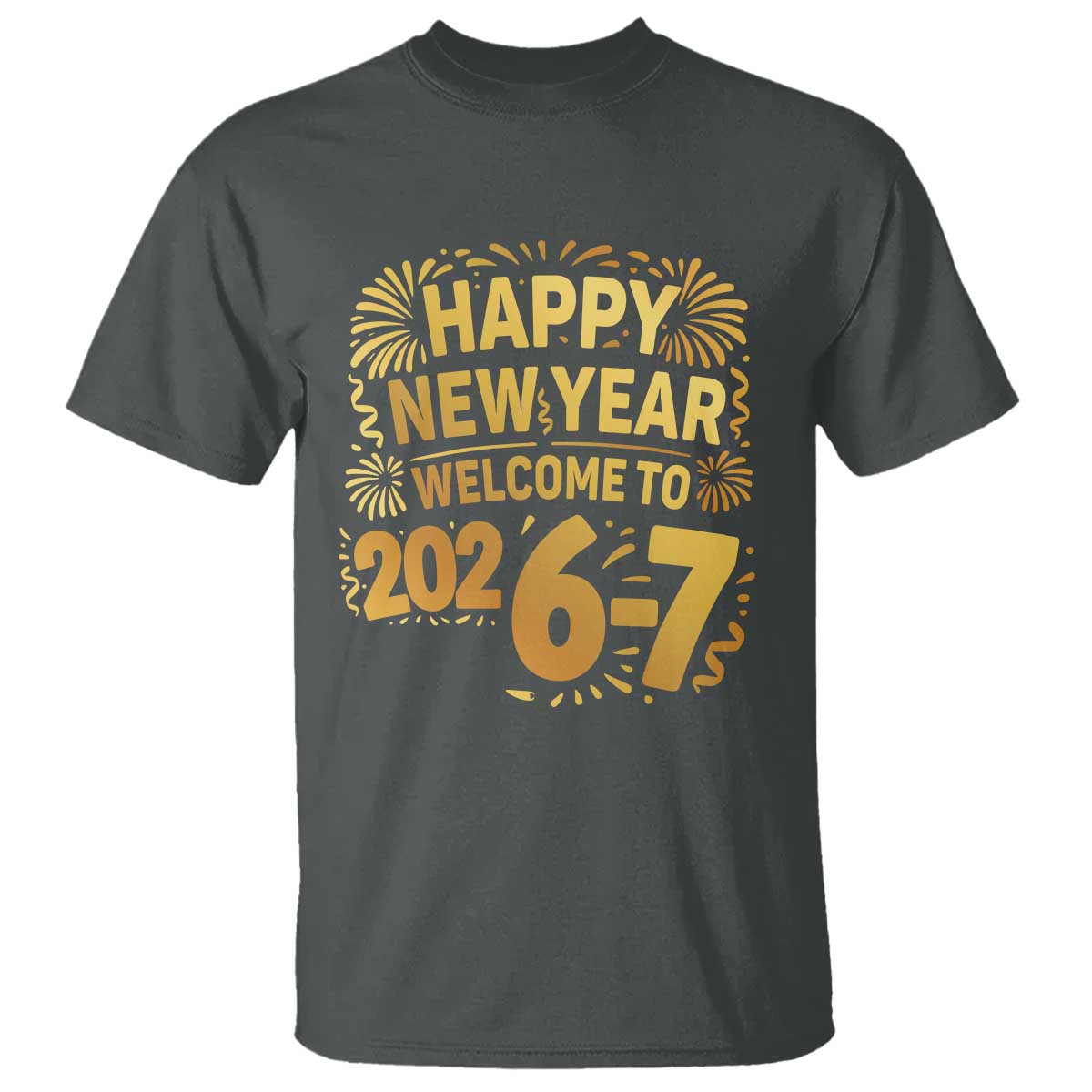 67 New Years Eve T Shirt Funny Six Seven 2026 Meme 6 7 Numbers Kid Gen Alpha TS10 Dark Heather Print Your Wear