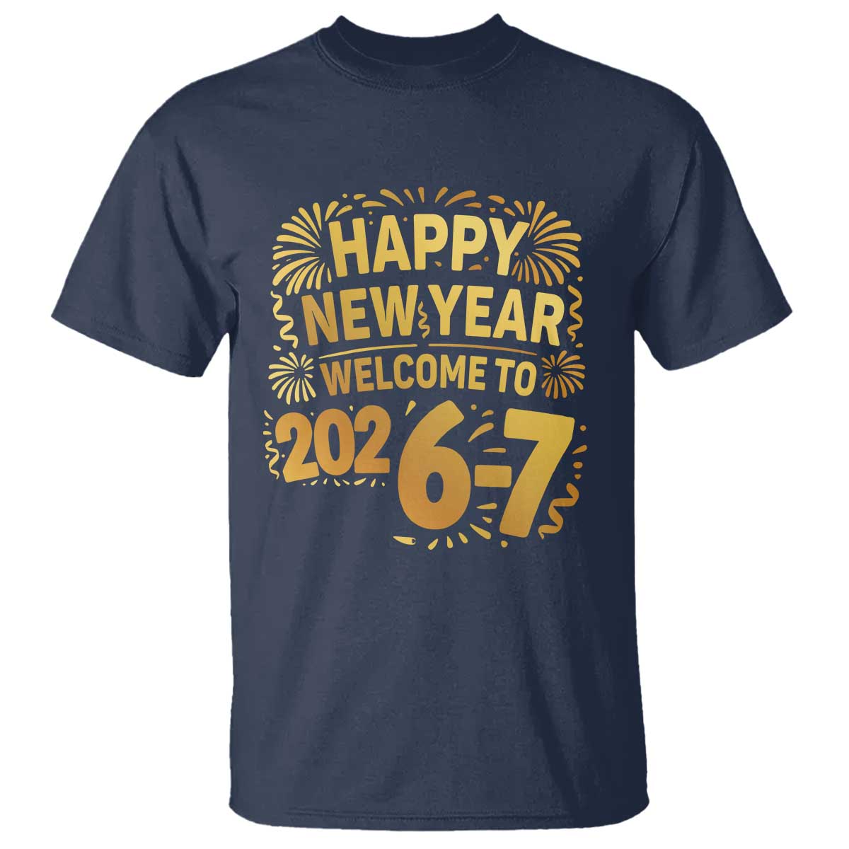 67 New Years Eve T Shirt Funny Six Seven 2026 Meme 6 7 Numbers Kid Gen Alpha TS10 Navy Print Your Wear