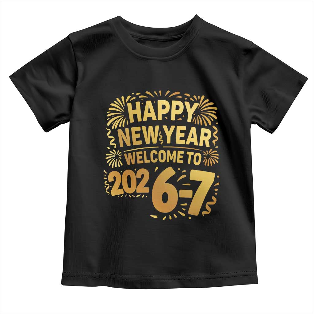 67 New Years Eve Toddler T Shirt Funny Six Seven 2026 Meme 6 7 Numbers Kid Gen Alpha TS10 Black Print Your Wear