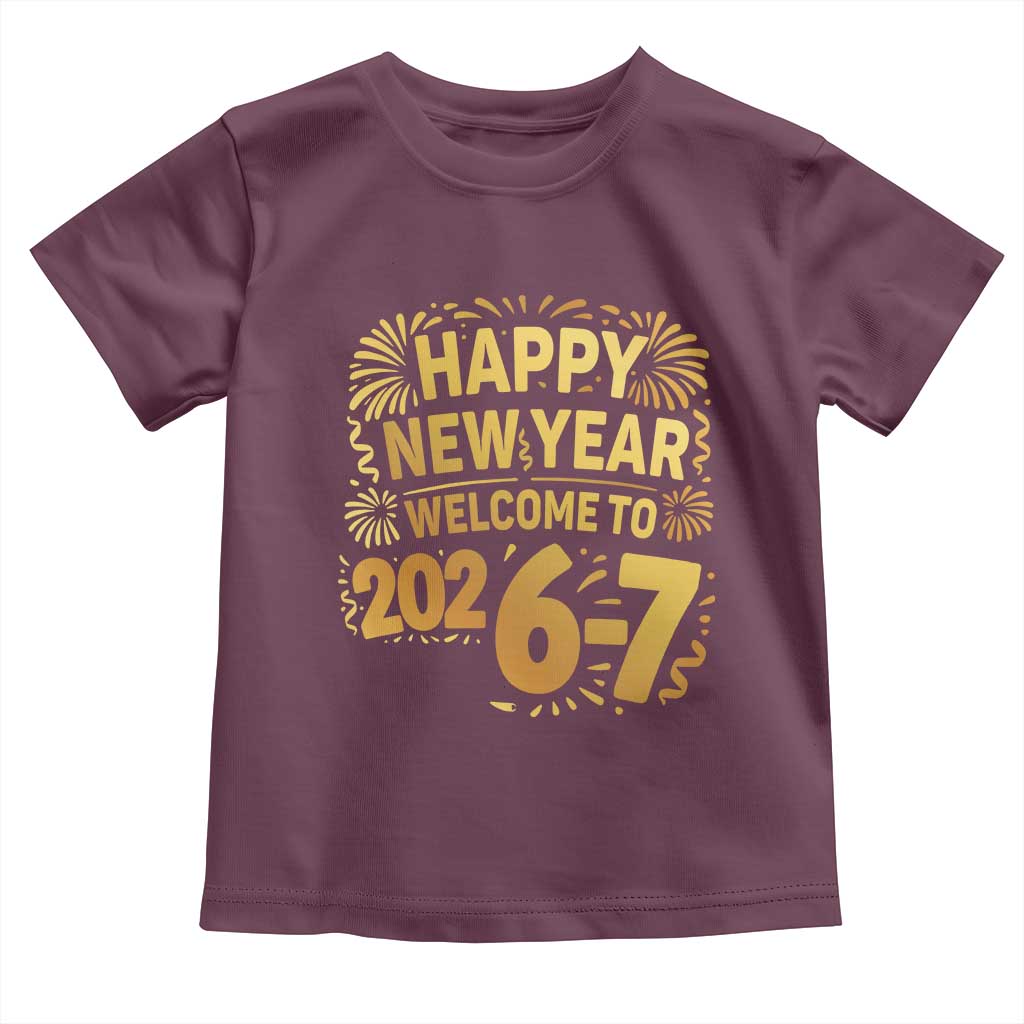 67 New Years Eve Toddler T Shirt Funny Six Seven 2026 Meme 6 7 Numbers Kid Gen Alpha TS10 Maroon Print Your Wear