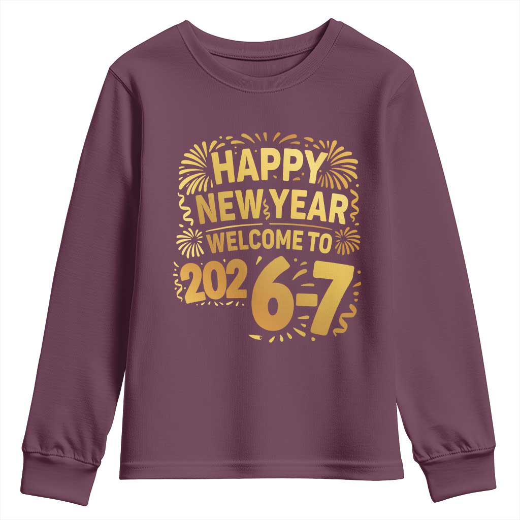 67 New Years Eve Youth Sweatshirt Funny Six Seven 2026 Meme 6 7 Numbers Kid Gen Alpha TS10 Maroon Print Your Wear