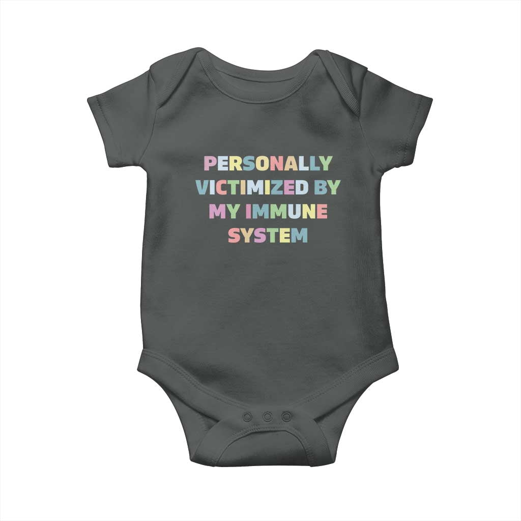 Autoimmune Disease Awereness Baby Onesie Personally Victimized By My Immune System TS10 Dark Heather Print Your Wear