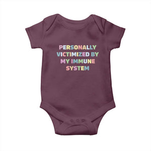 Autoimmune Disease Awereness Baby Onesie Personally Victimized By My Immune System TS10 Maroon Print Your Wear