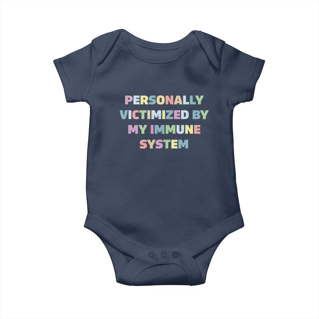 Autoimmune Disease Awereness Baby Onesie Personally Victimized By My Immune System TS10 Navy Print Your Wear