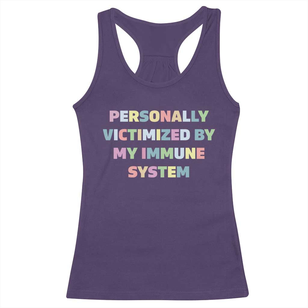 Autoimmune Disease Awereness Racerback Tank Top Personally Victimized By My Immune System TS10 Purple Print Your Wear