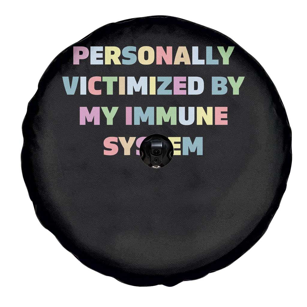 Autoimmune Disease Awereness Spare Tire Cover Personally Victimized By My Immune System TS10 Print Your Wear