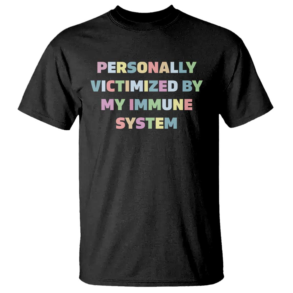 Autoimmune Disease Awereness T Shirt Personally Victimized By My Immune System TS10 Black Print Your Wear