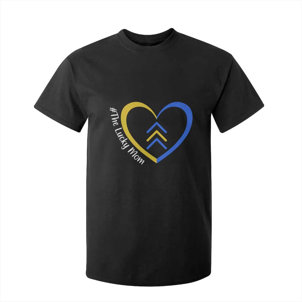 Down Syndrome Mom T Shirt For Kid Love Heart Three Arrows Lucky Mama T21 321 TS10 Black Print Your Wear