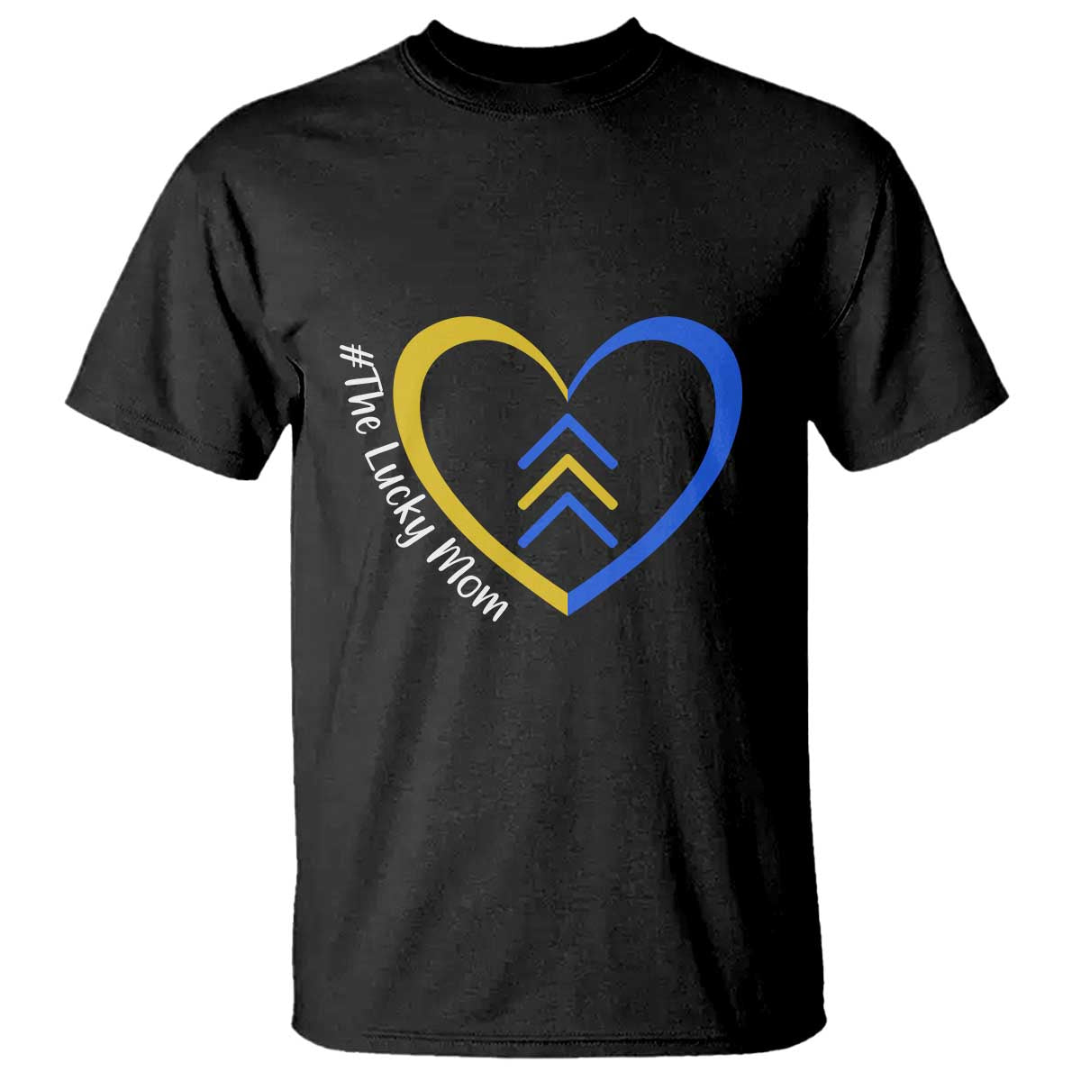 Down Syndrome Mom T Shirt Love Heart Three Arrows Lucky Mama T21 321 TS10 Black Print Your Wear