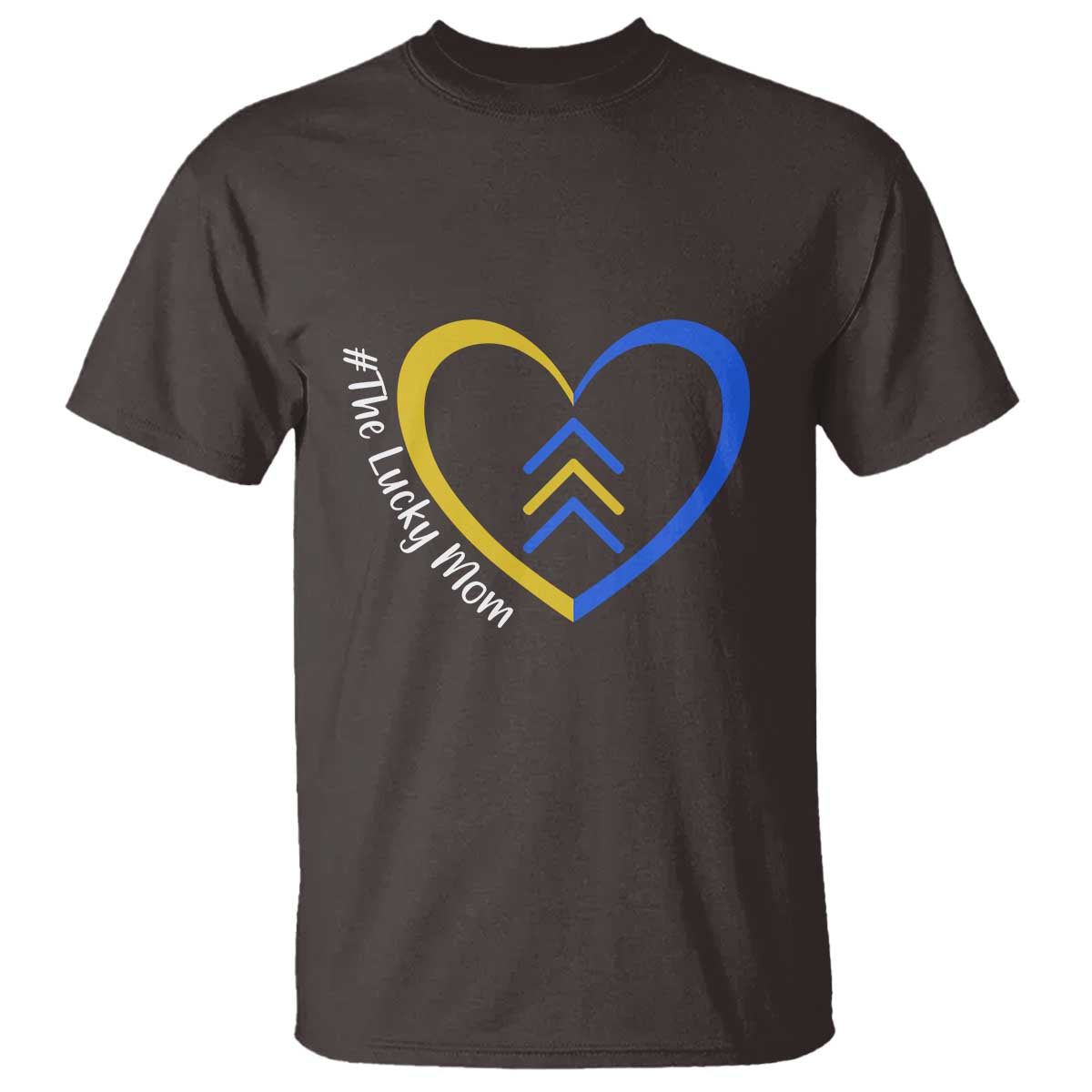 Down Syndrome Mom T Shirt Love Heart Three Arrows Lucky Mama T21 321 TS10 Dark Chocolate Print Your Wear