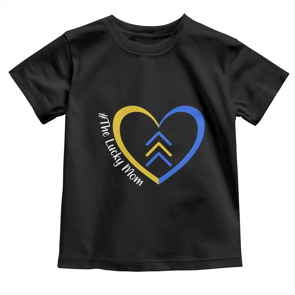 Down Syndrome Mom Toddler T Shirt Love Heart Three Arrows Lucky Mama T21 321 TS10 Black Print Your Wear