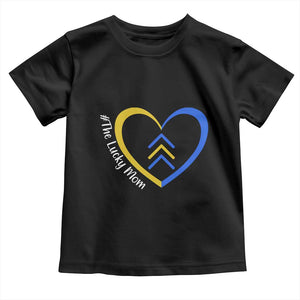 Down Syndrome Mom Toddler T Shirt Love Heart Three Arrows Lucky Mama T21 321 TS10 Black Print Your Wear