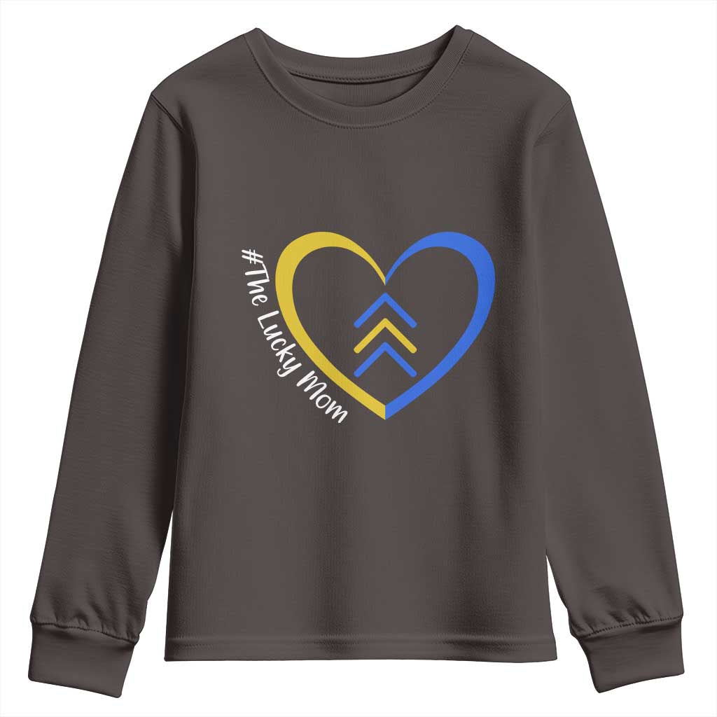 Down Syndrome Mom Youth Sweatshirt Love Heart Three Arrows Lucky Mama T21 321 TS10 Dark Chocolate Print Your Wear
