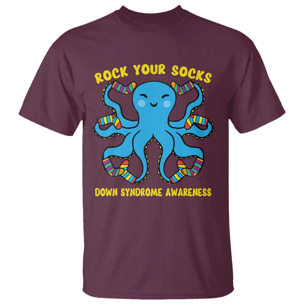 World Down Syndrome Day T Shirt Octopus Rock Your Sock Support 321 TS10 Maroon Print Your Wear