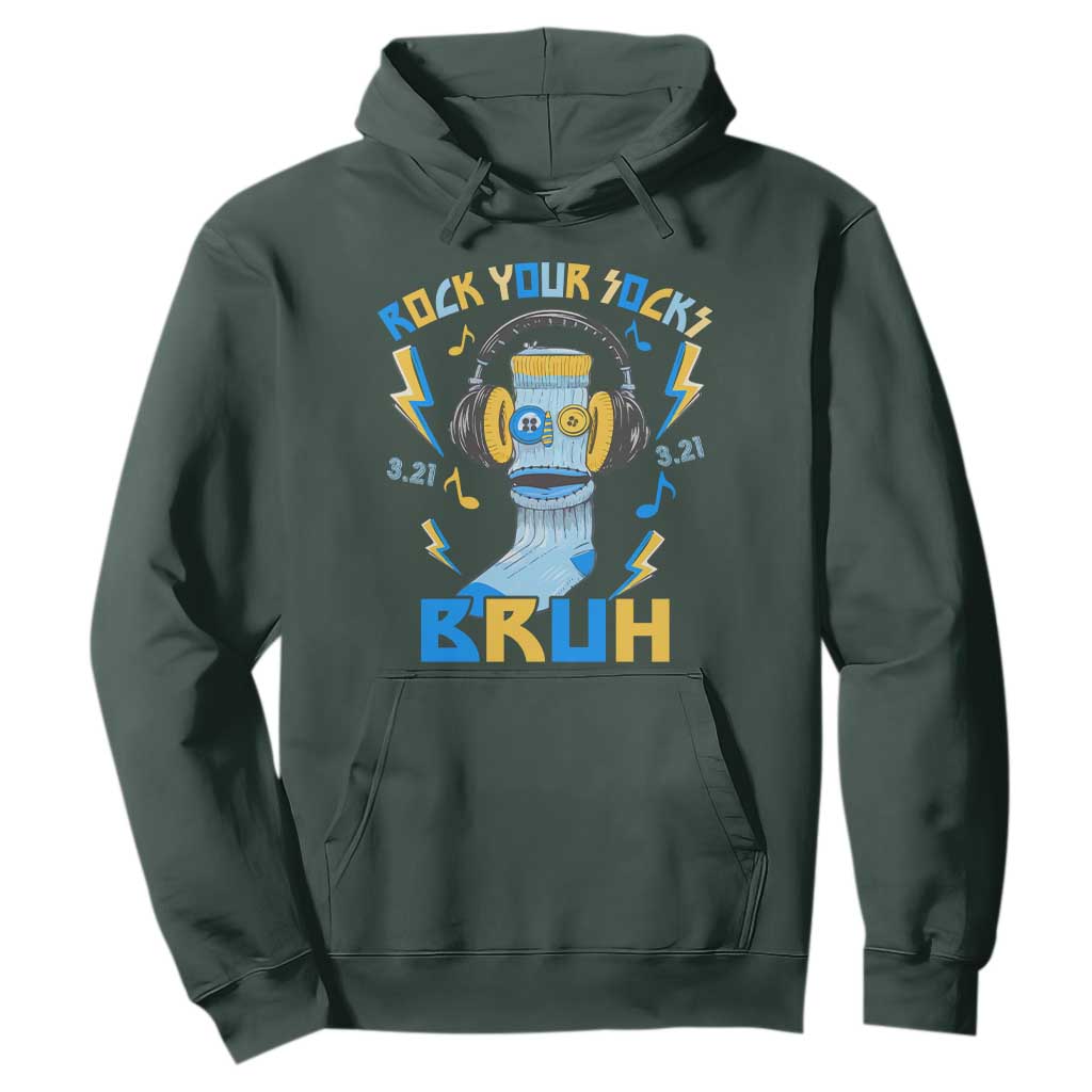 World Down Syndrome Day Hoodie Rock Your Sock Bruh Support 321 TS10 Dark Forest Green Print Your Wear