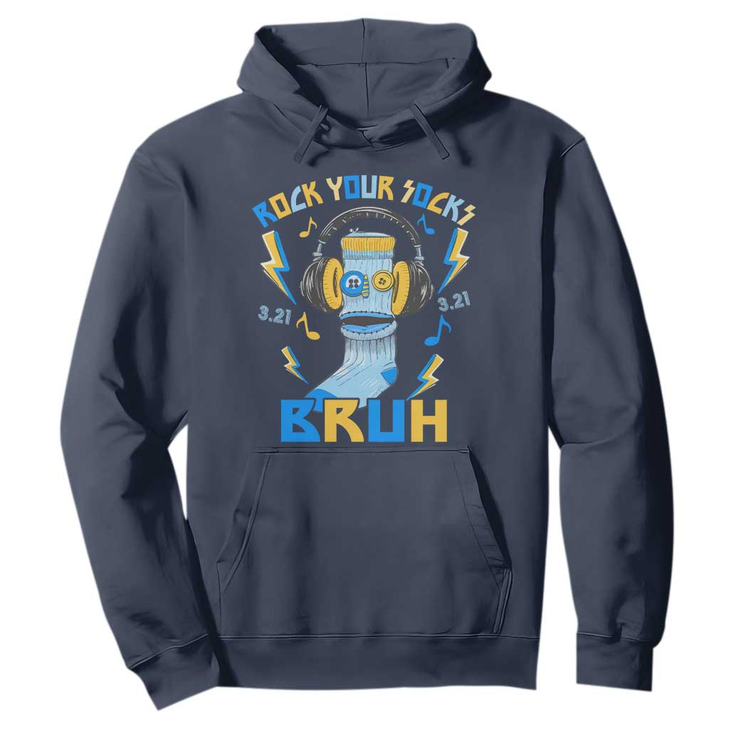 World Down Syndrome Day Hoodie Rock Your Sock Bruh Support 321 TS10 Navy Print Your Wear