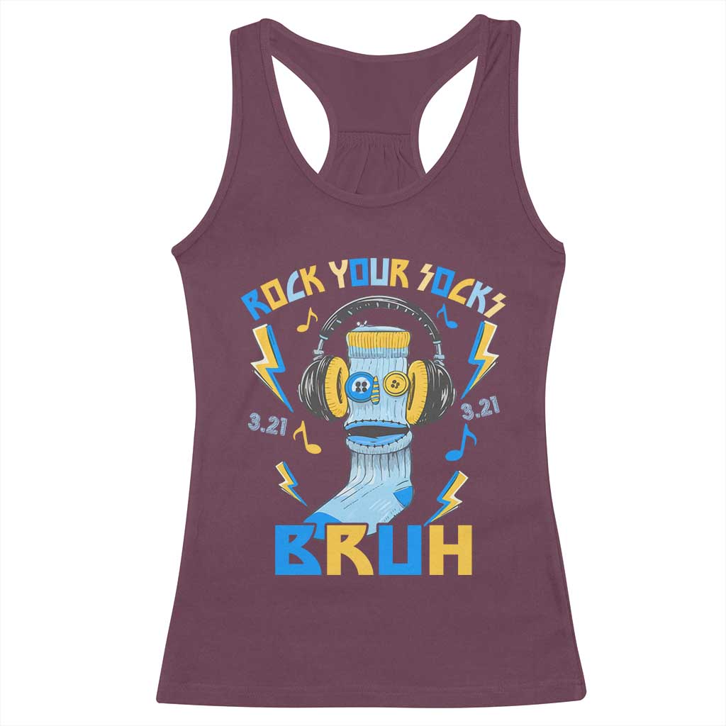 World Down Syndrome Day Racerback Tank Top Rock Your Sock Bruh Support 321 TS10 Maroon Print Your Wear