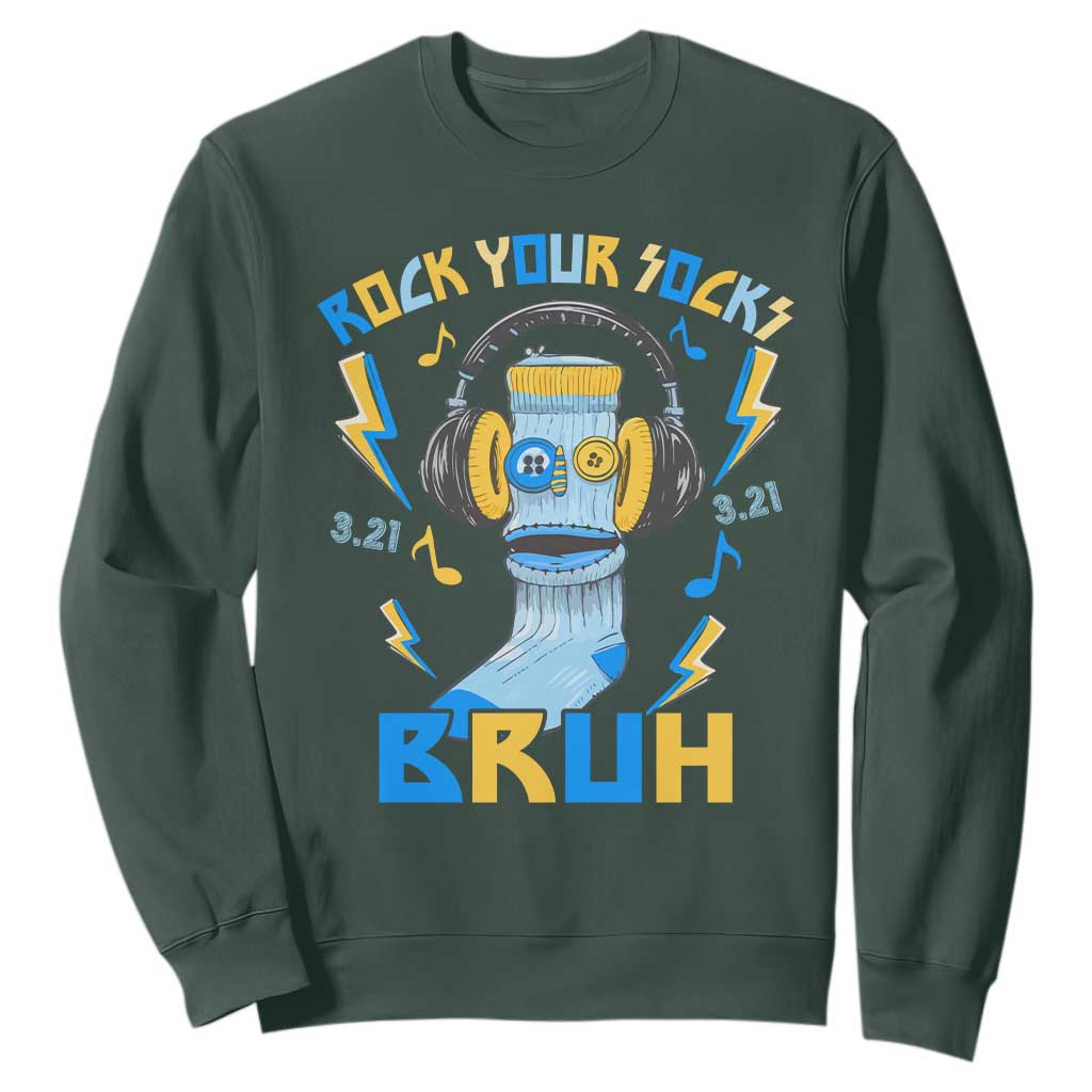 World Down Syndrome Day Sweatshirt Rock Your Sock Bruh Support 321 TS10 Dark Forest Green Print Your Wear