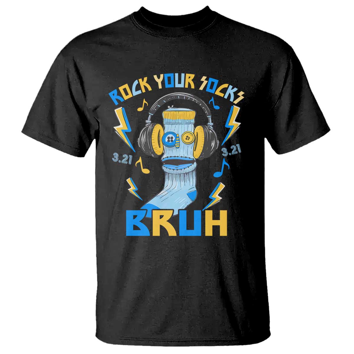 World Down Syndrome Day T Shirt Rock Your Sock Bruh Support 321 TS10 Black Print Your Wear
