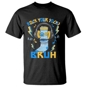 World Down Syndrome Day T Shirt Rock Your Sock Bruh Support 321 TS10 Black Print Your Wear