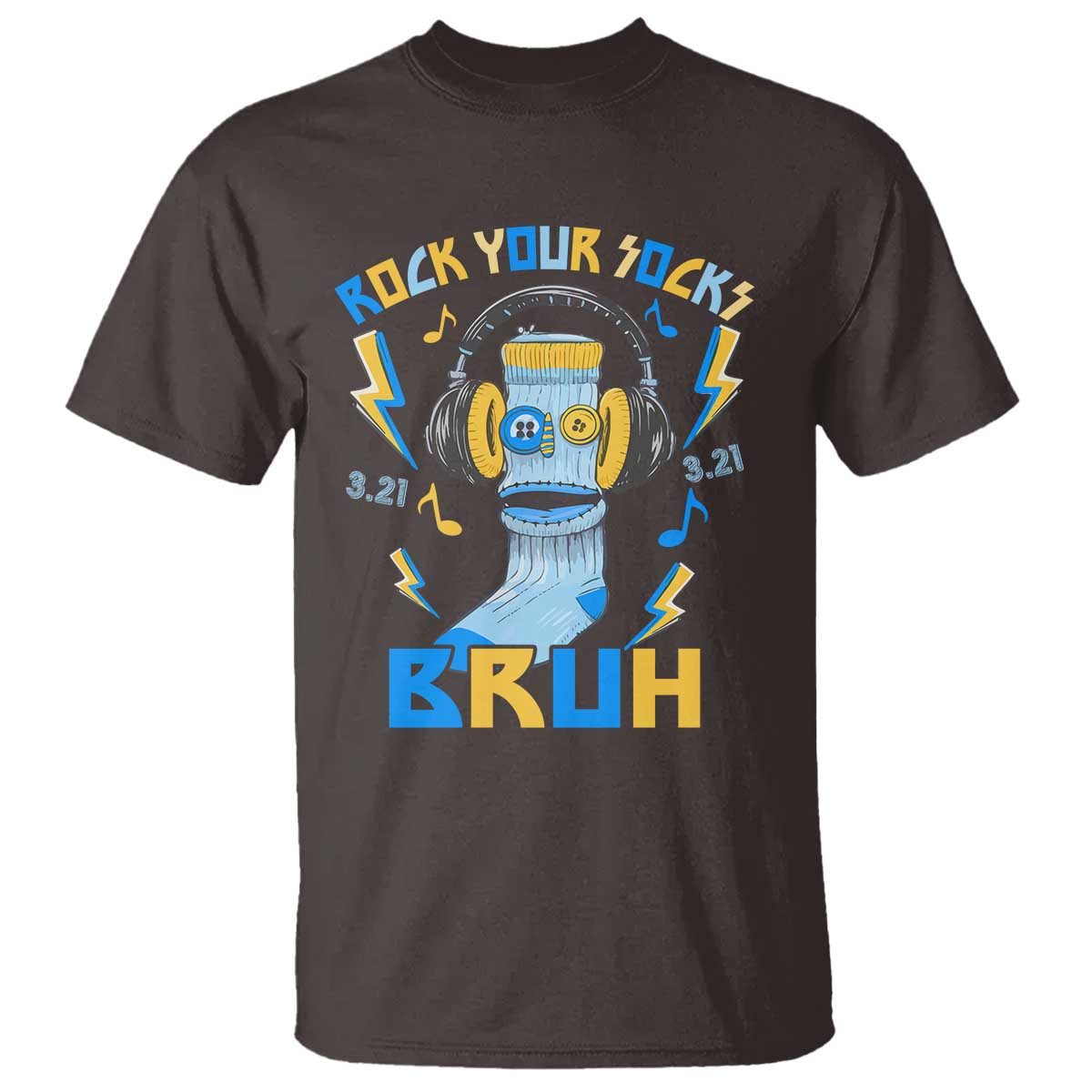 World Down Syndrome Day T Shirt Rock Your Sock Bruh Support 321 TS10 Dark Chocolate Print Your Wear