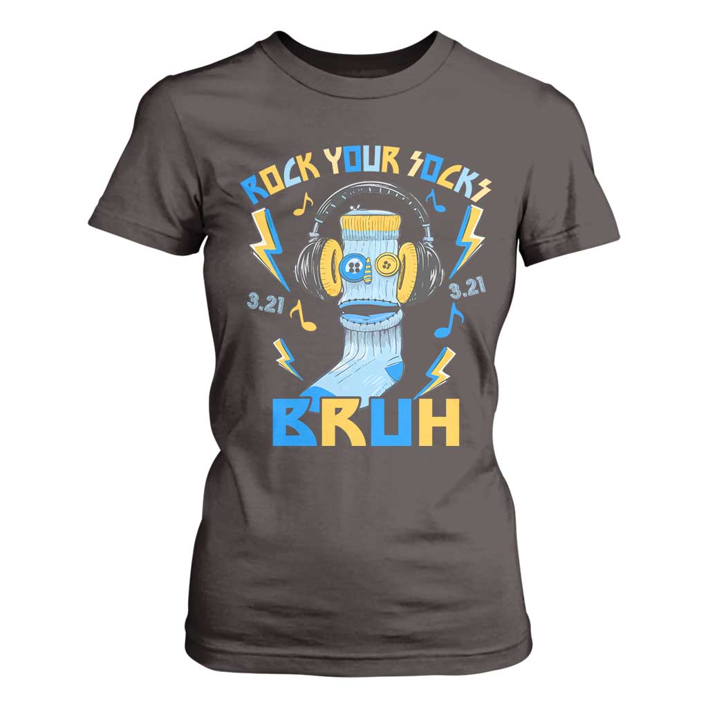 World Down Syndrome Day T Shirt For Women Rock Your Sock Bruh Support 321 TS10 Dark Chocolate Print Your Wear