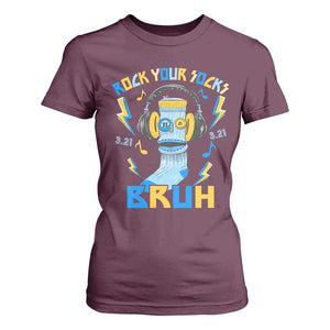World Down Syndrome Day T Shirt For Women Rock Your Sock Bruh Support 321 TS10 Maroon Print Your Wear