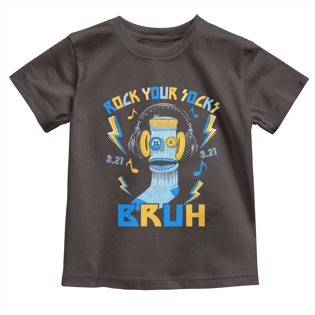 World Down Syndrome Day Toddler T Shirt Rock Your Sock Bruh Support 321 TS10 Dark Chocolate Print Your Wear