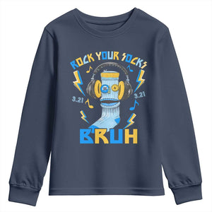 World Down Syndrome Day Youth Sweatshirt Rock Your Sock Bruh Support 321 TS10 Navy Print Your Wear