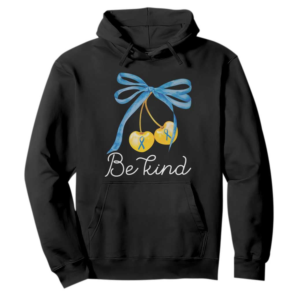 World Down Syndrome Day Hoodie Blue Yellow Cherry Bow Coquette Be Kind TS10 Black Print Your Wear