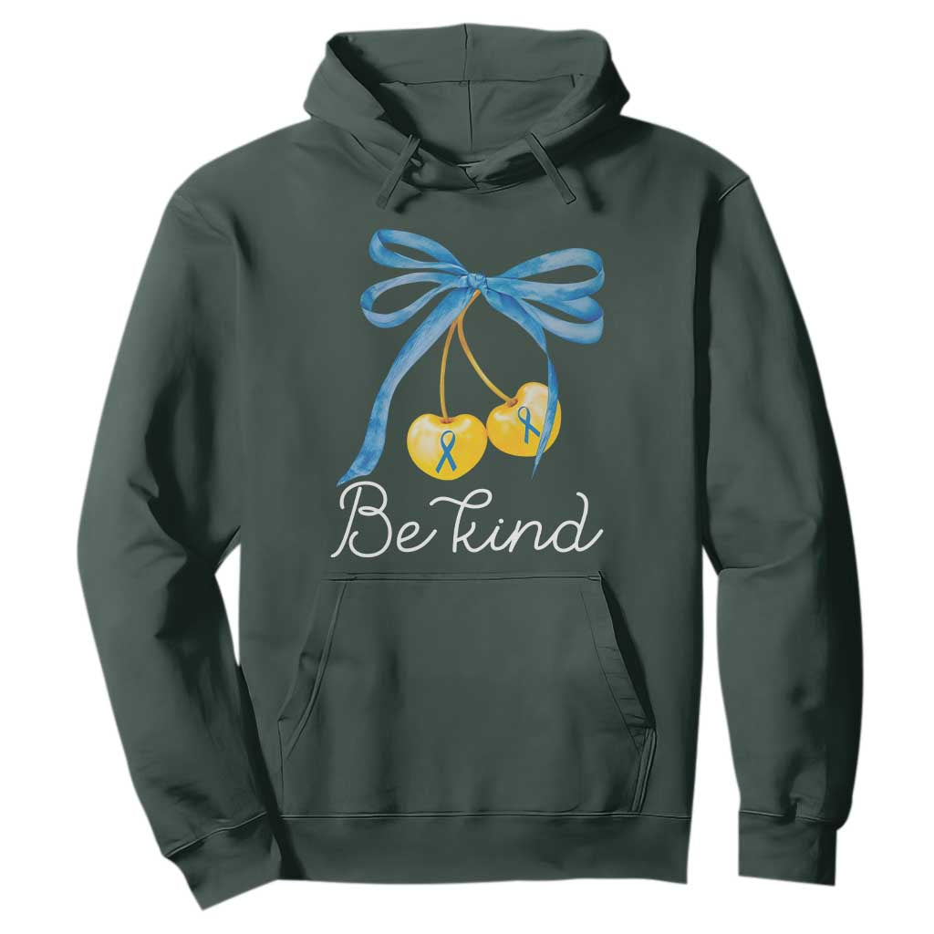 World Down Syndrome Day Hoodie Blue Yellow Cherry Bow Coquette Be Kind TS10 Dark Forest Green Print Your Wear