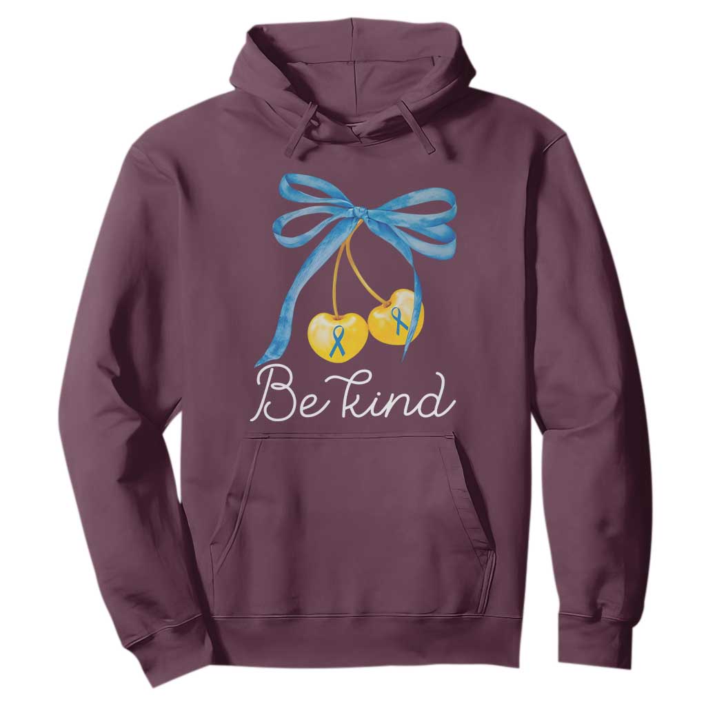 World Down Syndrome Day Hoodie Blue Yellow Cherry Bow Coquette Be Kind TS10 Maroon Print Your Wear