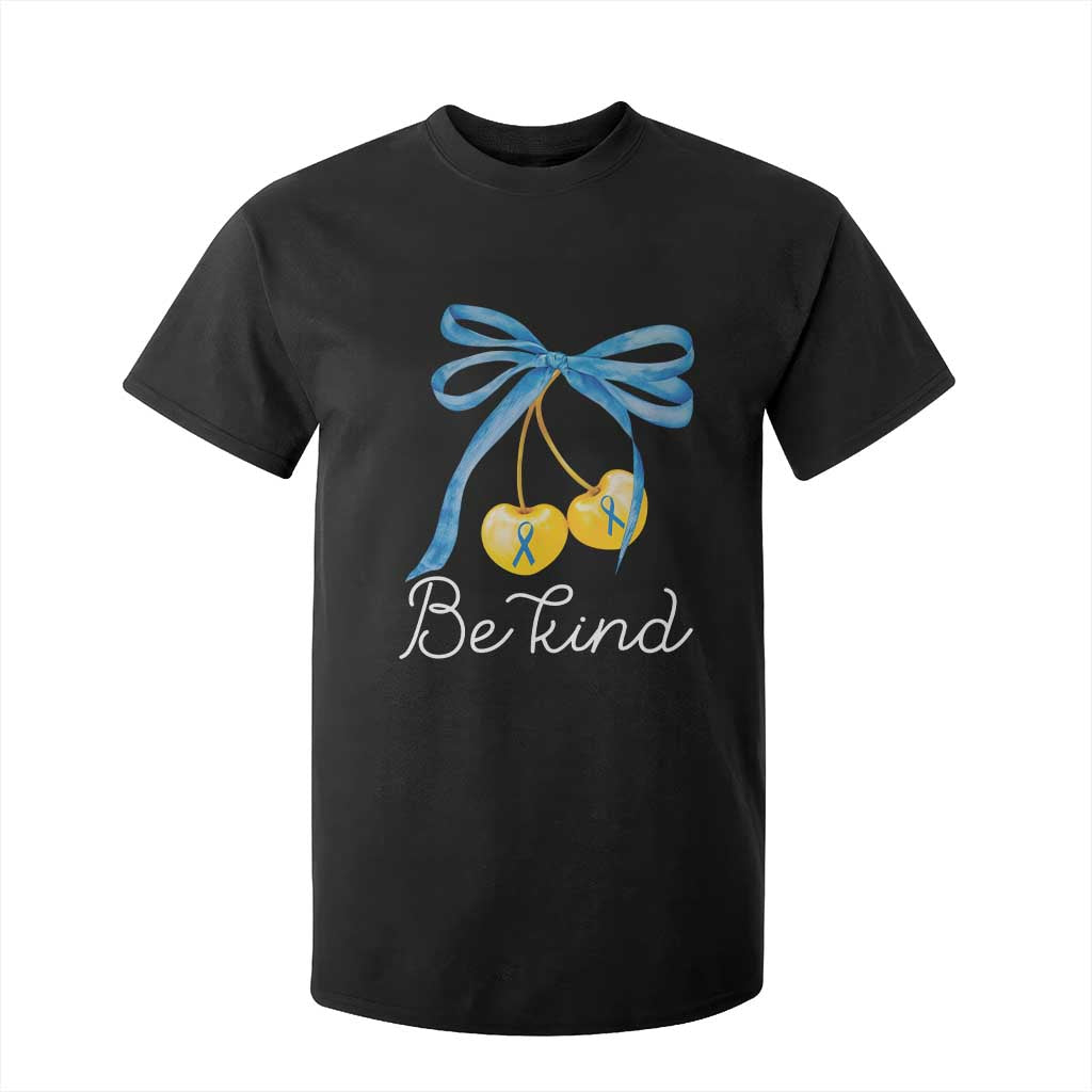 World Down Syndrome Day T Shirt For Kid Blue Yellow Cherry Bow Coquette Be Kind TS10 Black Print Your Wear
