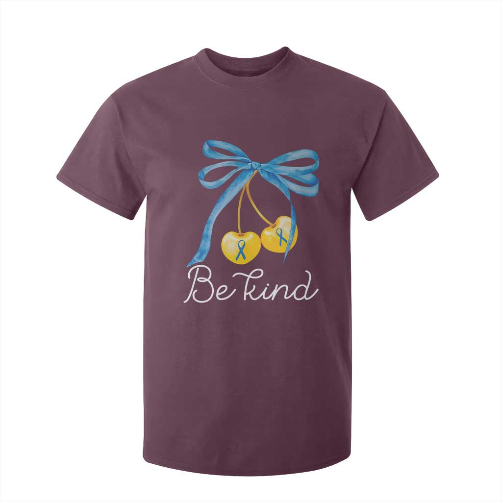 World Down Syndrome Day T Shirt For Kid Blue Yellow Cherry Bow Coquette Be Kind TS10 Maroon Print Your Wear
